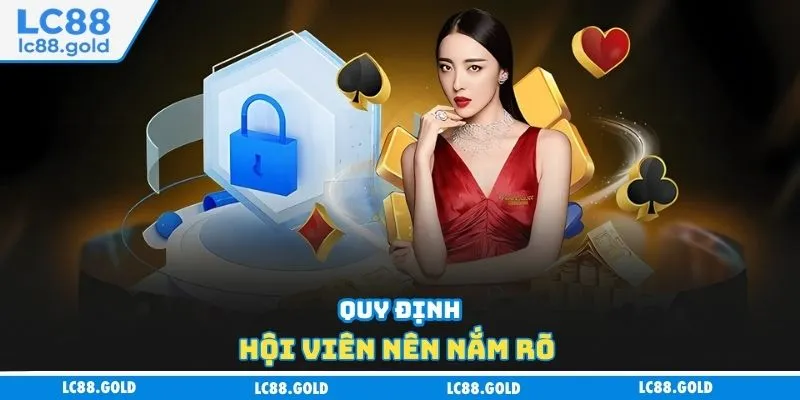 Quy định hội viên nên nắm rõ 