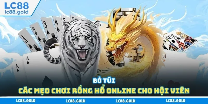 Bỏ túi các mẹo chơi rồng hổ online cho hội viên
