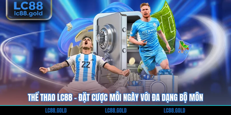 Thể thao LC88 - Đặt cược mỗi ngày với đa dạng bộ môn